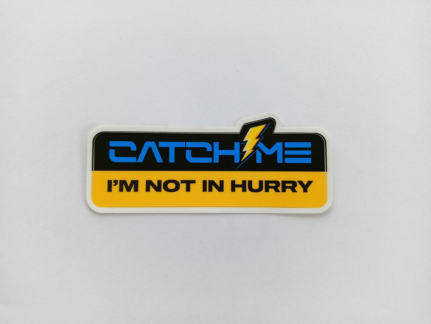 Catch Me – I'm Not In Hurry Car Sticker